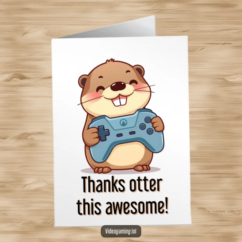 Funny Free Printable Thank You Card: Proud otter gamer with controller, expressing thanks with a big, happy grin.